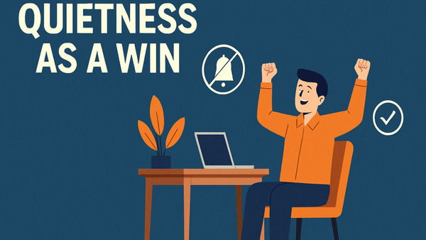 The Sound of Success: Why Quietness Is the Win